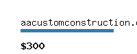 aacustomconstruction.com Website value calculator