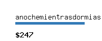 anochemientrasdormias.com Website value calculator