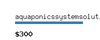 aquaponicssystemsolutions.com Website value calculator