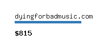 dyingforbadmusic.com Website value calculator