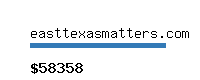 easttexasmatters.com Website value calculator