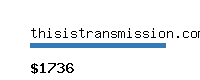 thisistransmission.com Website value calculator